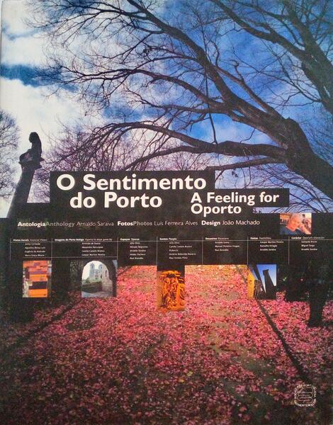 O SENTIMENTO DO PORTO. ANTOLOGIA. - A FEELING FOR OPORTO. ANTHOLOGY. - SARAIVA. (Arnaldo)