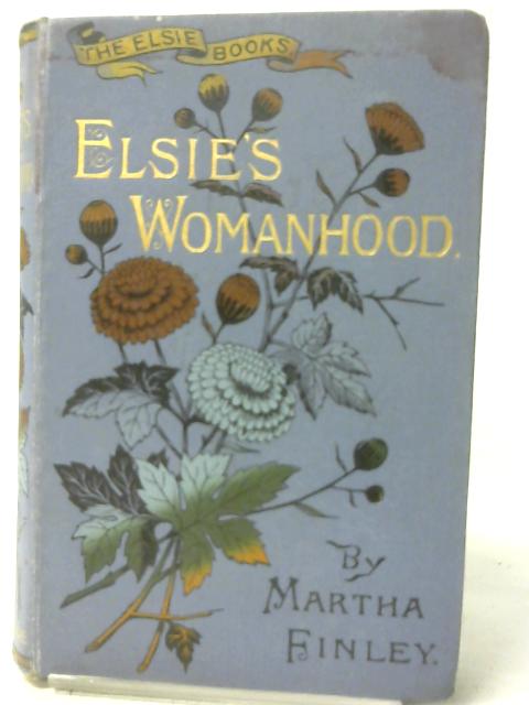Elsie's Womanhood - Martha Finley