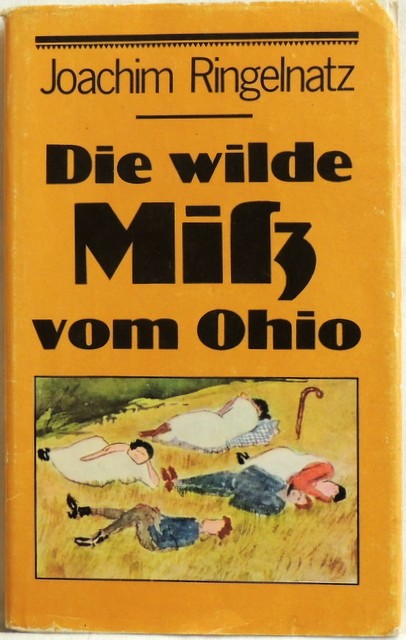 Die wilde Miß von Ohio; und andere ungewöhnliche Geschichten - Ringelnatz, Joachim