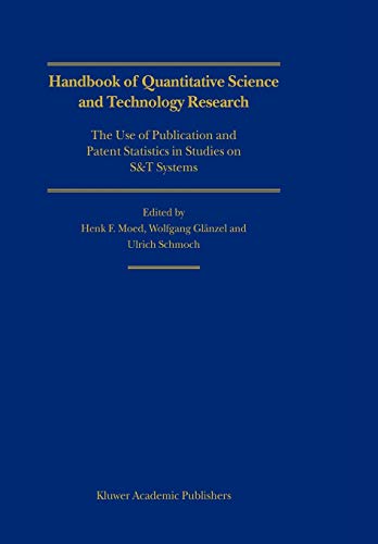 Handbook of Quantitative Science and Technology Research: The Use of Publication and Patent Statistics in Studies of S&T Systems