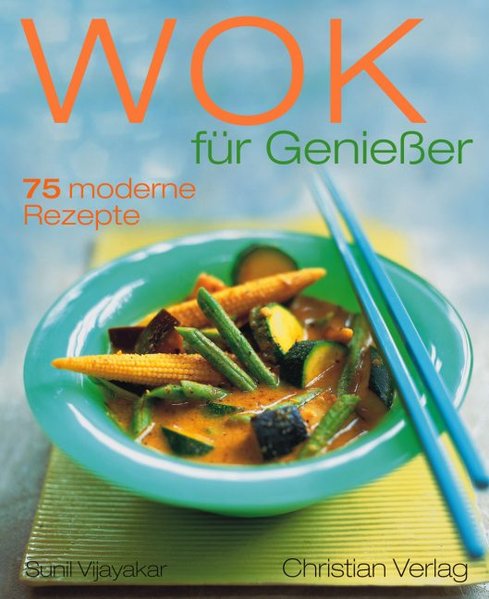 Wok für Genießer - Vijayakar, Sunil