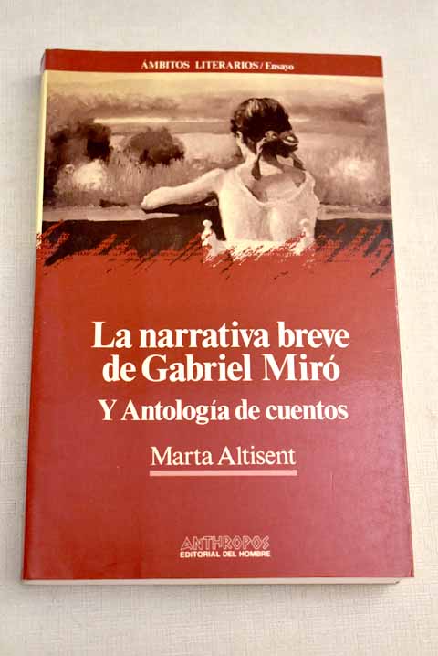 La narrativa breve de Gabriel Miró y antología de cuentos - Altisent, Marta E.