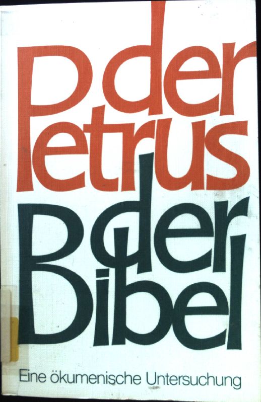 Der Petrus der Bibel : e. ökumen. Unters. - Brown, Raymond Edward, Karl P. Donfried und John Reumann