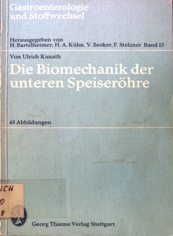 Die Biomechanik der unteren Speiseröhre. Gastroenterologie und Stoffwechsel ; Bd. 15; - Kunath, Ulrich