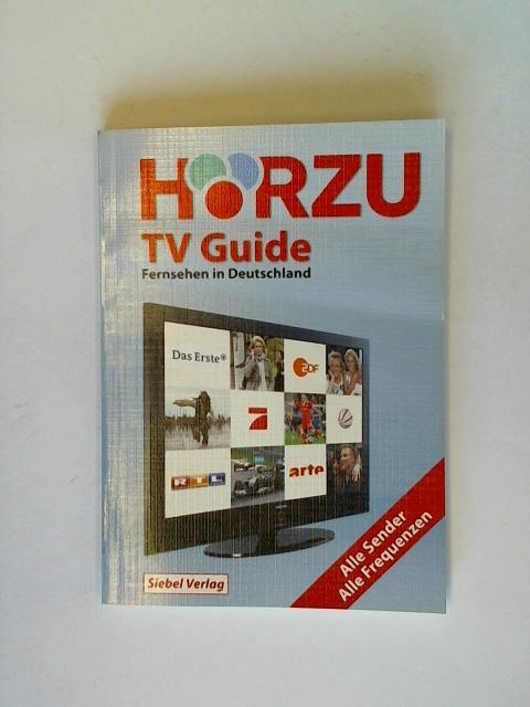 Hörzu TV Guide: Fernsehen in Deutschland. Alle Sender - Alle Frequenzen - Klawitter, Gerd