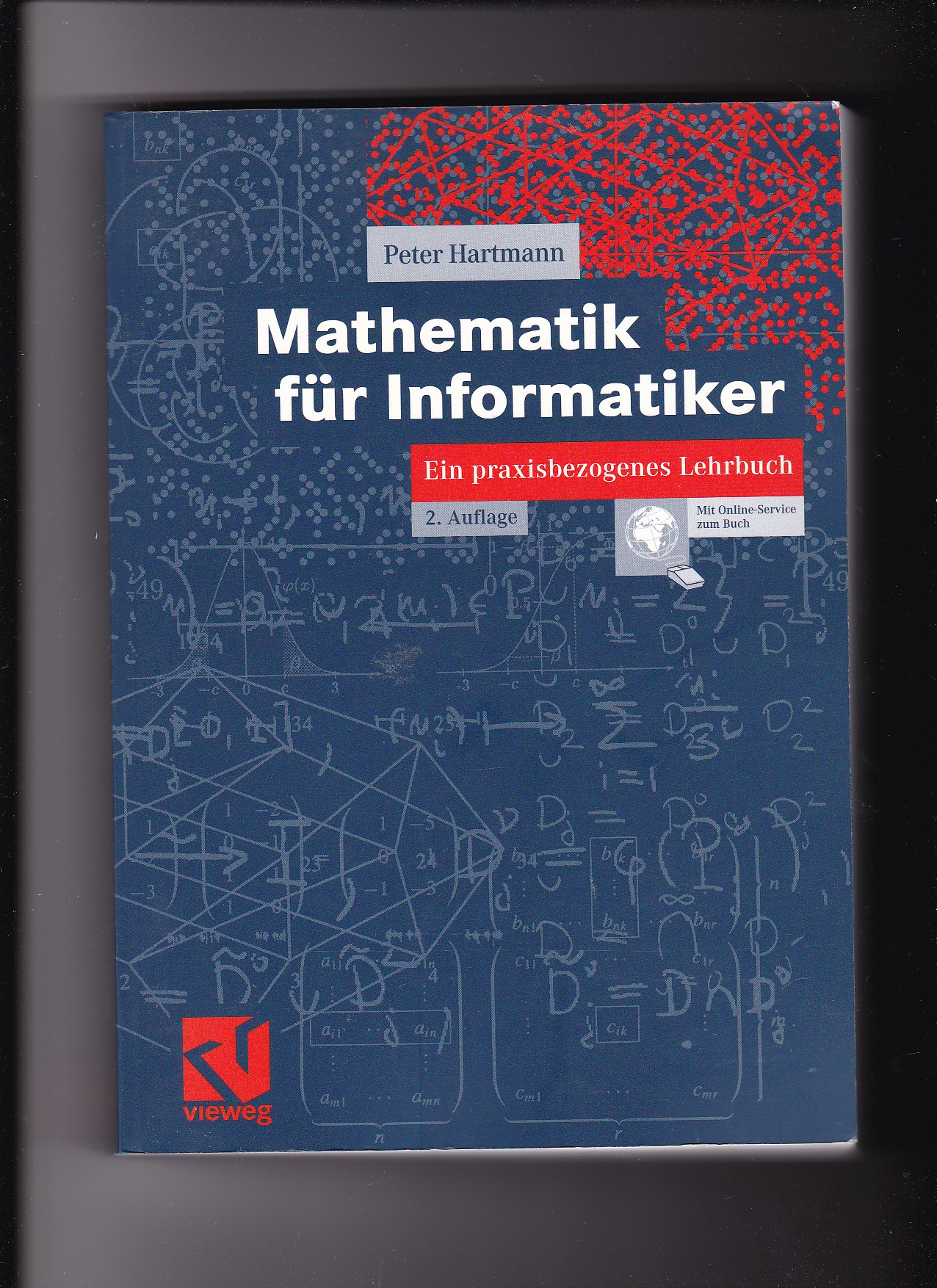 Peter Hartmann, Mathematik für Informatiker - Ein praxisbezogenes Lehrbuch - Hartmann, Peter (Verfasser)
