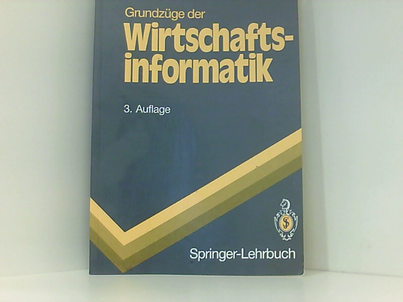 Grundzüge der Wirtschaftsinformatik (Springer-Lehrbuch) - Mertens, Peter, Freimut Bodendorf Wolfgang König u. a.