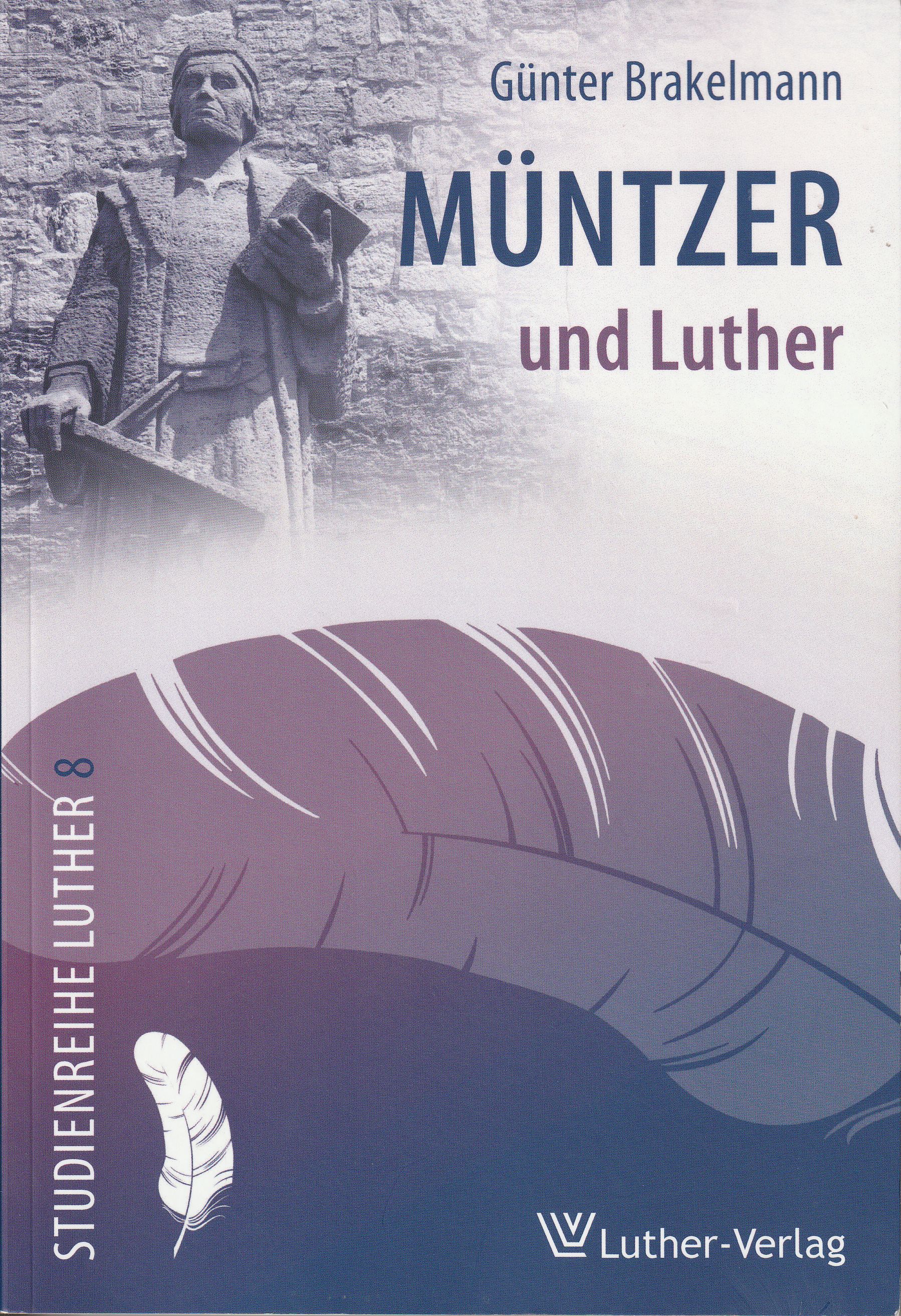 Müntzer und Luther - Brakelmann, Günter