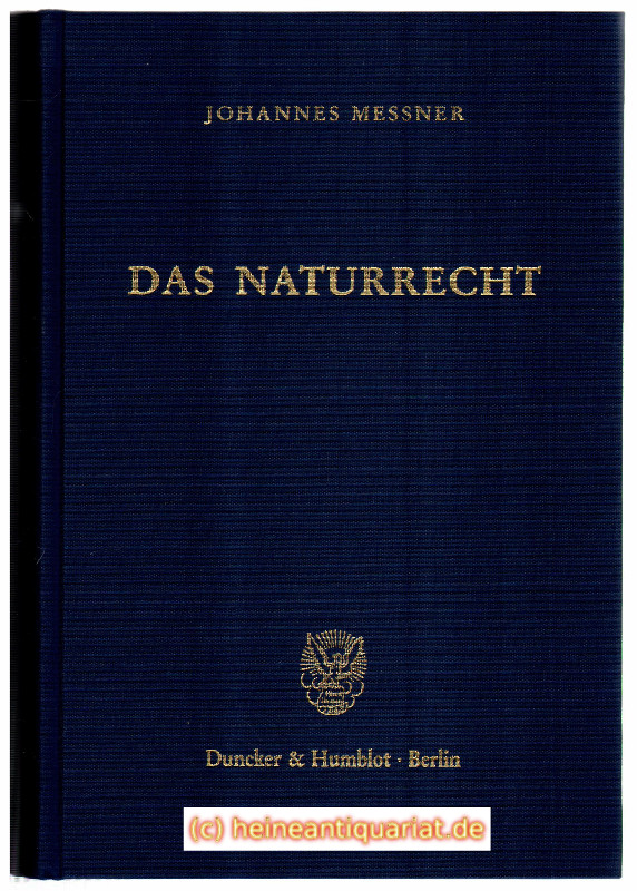 Das Naturrecht. Handbuch der Gesellschaftsethik, Staatsethik und Wirtschaftsethik. - Messner, Johannes