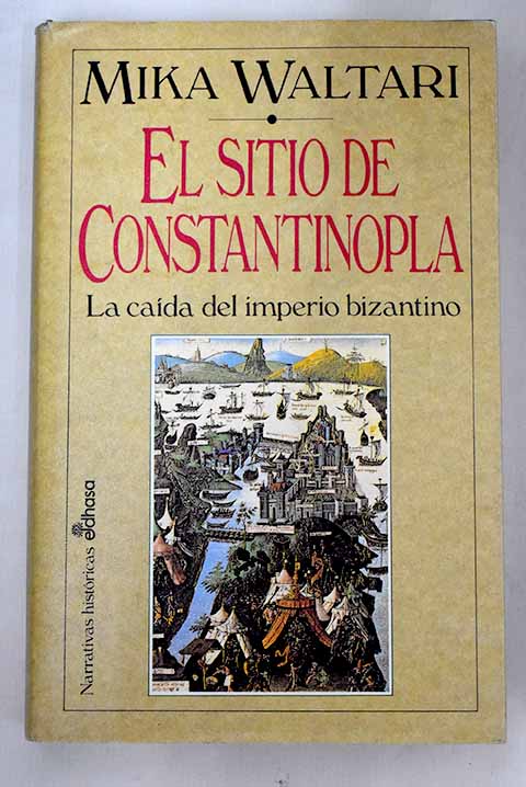 El sitio de Constantinopla: la caída del Imperio Bizantino - Waltari, Mika