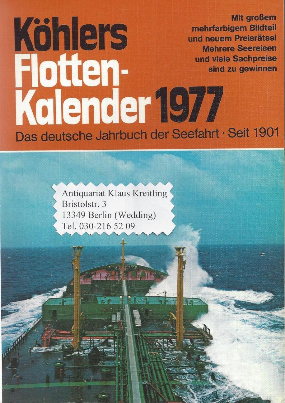 Köhlers Flotten-Kalender 1977 - Das deutsche Jahrbuch der Seefahrt. Seit 1901 - Prager, Hans Georg ( Redaktion )