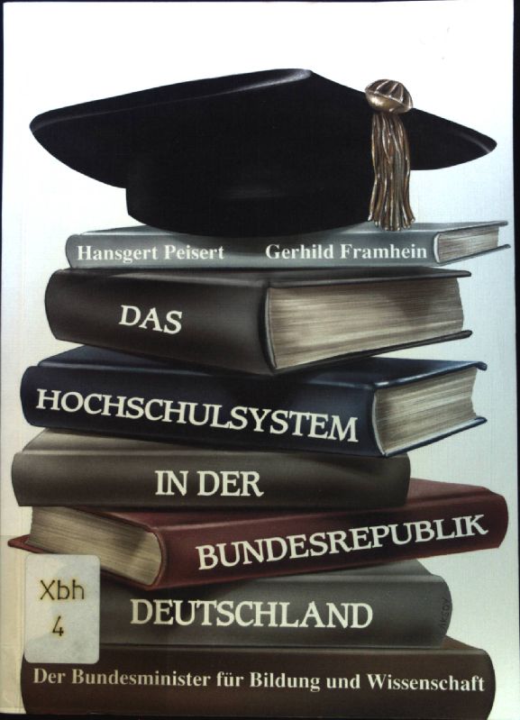 Das Hochschulsystem in der Bundesrepublik Deutschland : Struktur und Entwicklungstendenzen. - Peisert, Hansgert und Gerhild Framhein