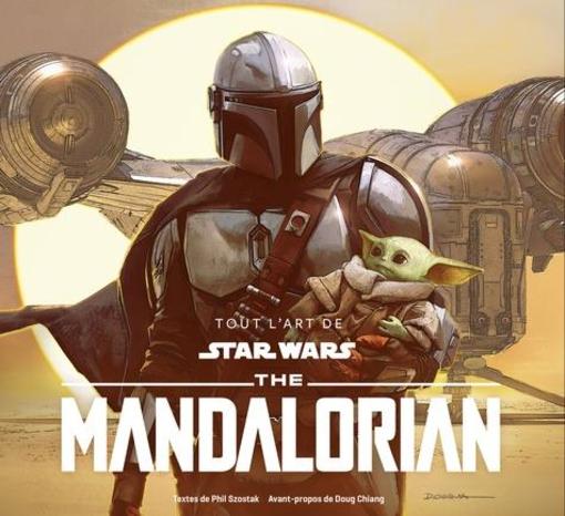 tout l'art de Star Wars - the mandalorian - Szostak, Phil