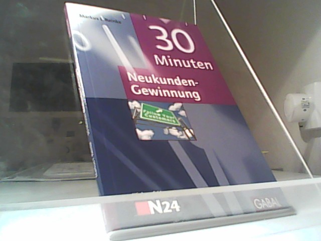 30 Minuten Neukunden-Gewinnung - Reinke, Markus I.