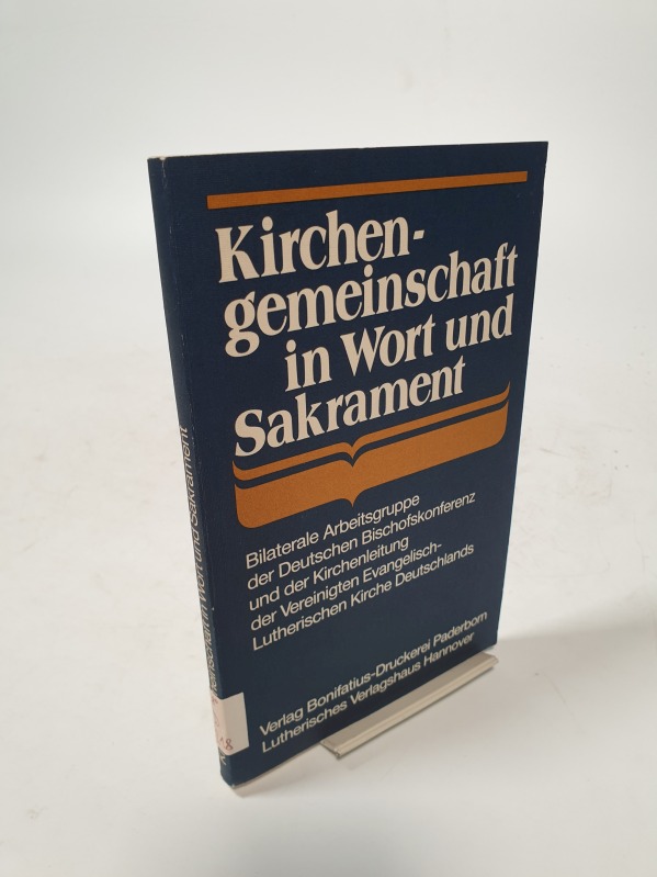 Kirchengemeinschaft in Wort und Sakrament. Bilaterale Arbeitsgruppe der dt. Bischofskonferenz und der Kirchenleitung der Vereinigten Evang.-Luth. Kirche Deutschlands.