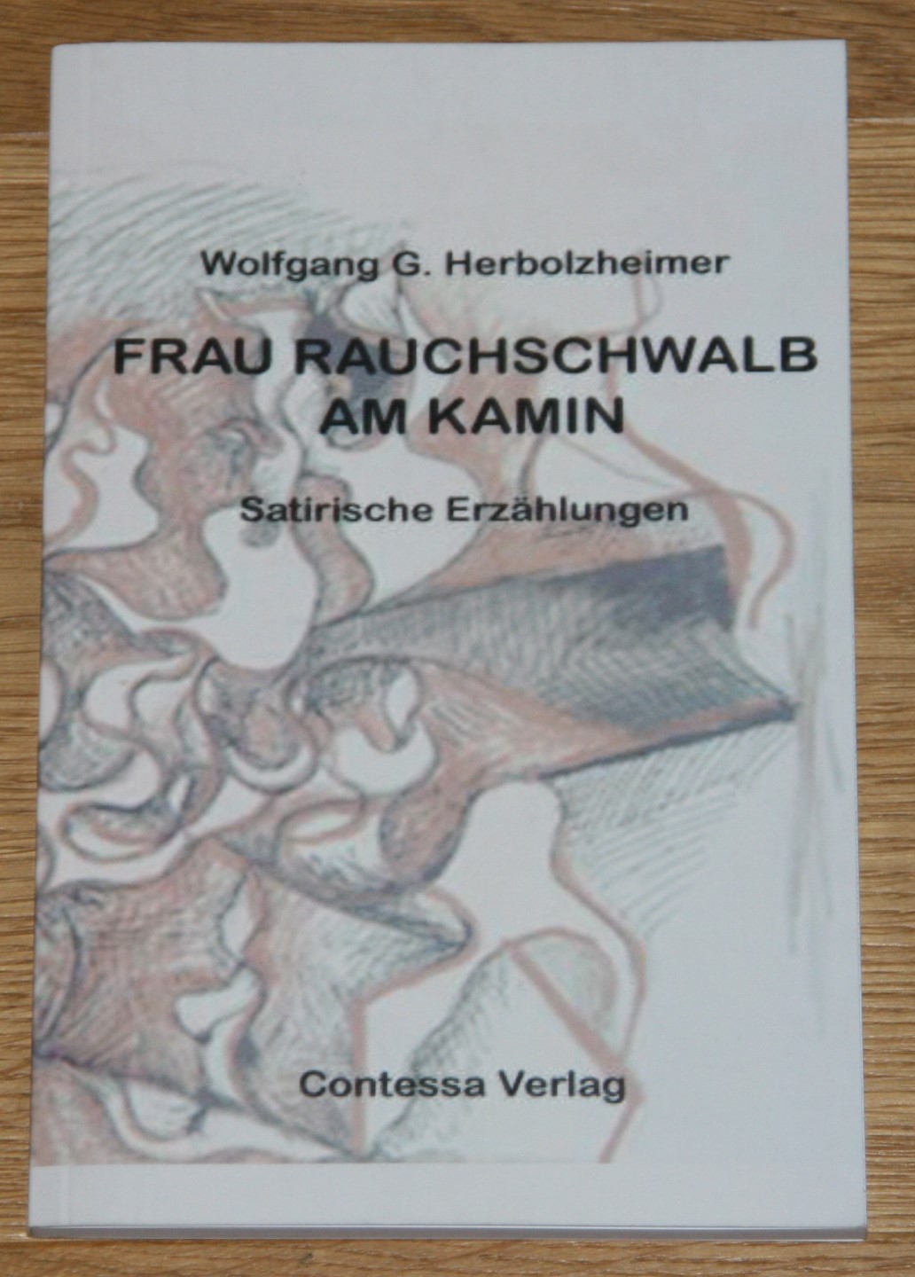 Frau Rauchschwalb am Kamin: Satirische Erzählungen. [Contessa-Paperback 009.], - Herbolzheimer, Wolfgang G.