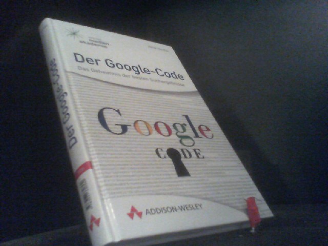 Der Google-Code: Das Geheimnis der besten Suchergebnisse (Sonstige Bücher AW) - van, Ess Henk