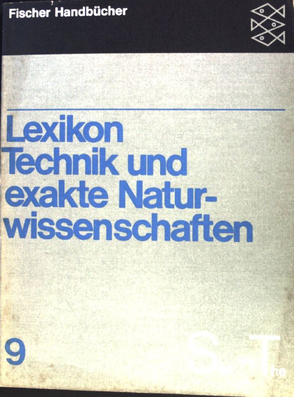 Lexikon Technik und exakte Naturwissenschaften; Sandsackmodell - Theorema egrigium; Fischer-Taschenbücher; Band 9;