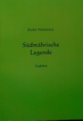 Südmährische Legende - Gedichte - Kurt, Nedoma