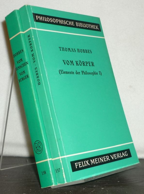 Hobbes' Elemente der Philosophie. Band 1-3 komplett. (= Philosophische Bibliothek, Band 157 u. 158). Band 1: Vom Körper; Band 2: Vom Menschen zum Bürger, Teil 1 und 2. - Hobbes, Thomas und Günter Gawlick (Einl. u. Hrsg.)