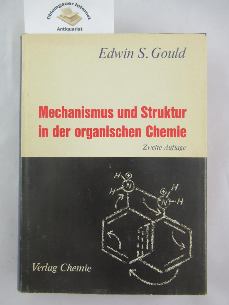 Mechanismus Und Struktur In Der Organischen Chemie Ubersetzung Aus Dem Englischen Von Gunter Koch Von Gould Edwin Sheldon 1964 Chiemgauer Internet Antiquariat Gbr