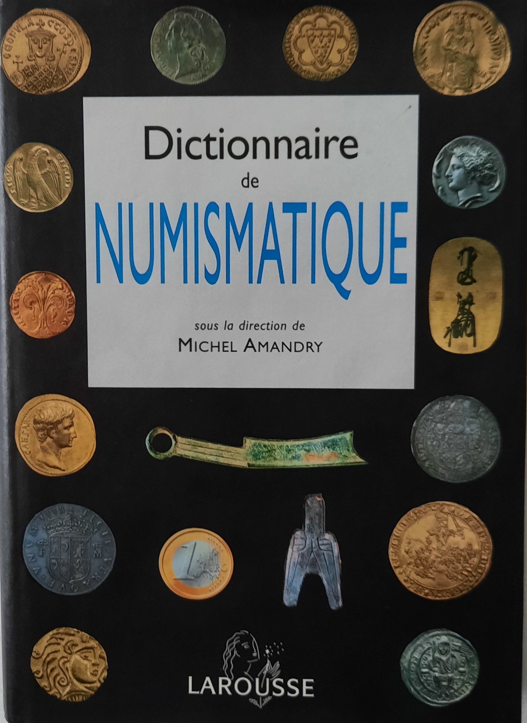 Dictionnaire de numismatique - Collectif; Amandry, Michel (sous la direction de)