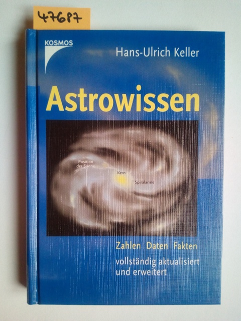 Astrowissen : Zahlen, Daten, Fakten Hans-Ulrich Keller - Keller, Hans-Ulrich