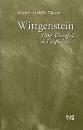 Wittgenstein: una filosofía del espíritu - Sanfélix Vidarte, Vicente