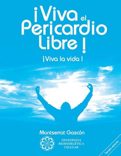Viva el Pericardio Libre ! : ¡Viva la vida ! - Montserrat Gascon Segundo