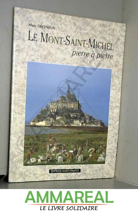 Le Mont-Saint-Michel pierre à pierre - Marc Déceneux