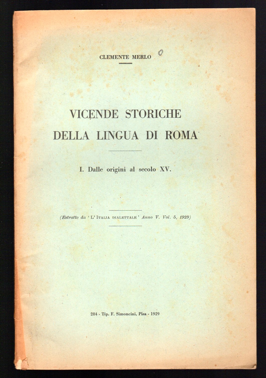 Vicende storiche della lingua di Roma I Dalle origini al secolo XV by Vicende storiche della lingua di Roma I Dalle origini al secolo XV by