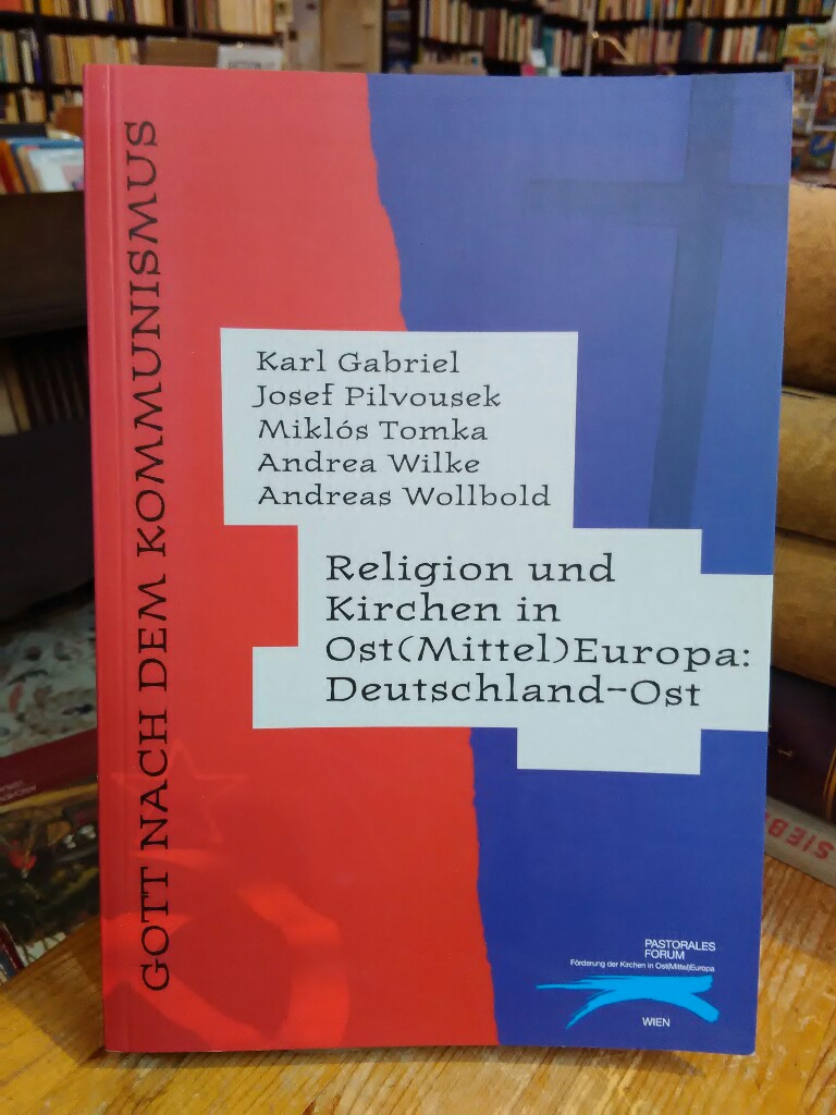 Religion und Kirchen in Ost(Mittel)Europa: Deutschland-Ost: Gott nach dem Kommunismus