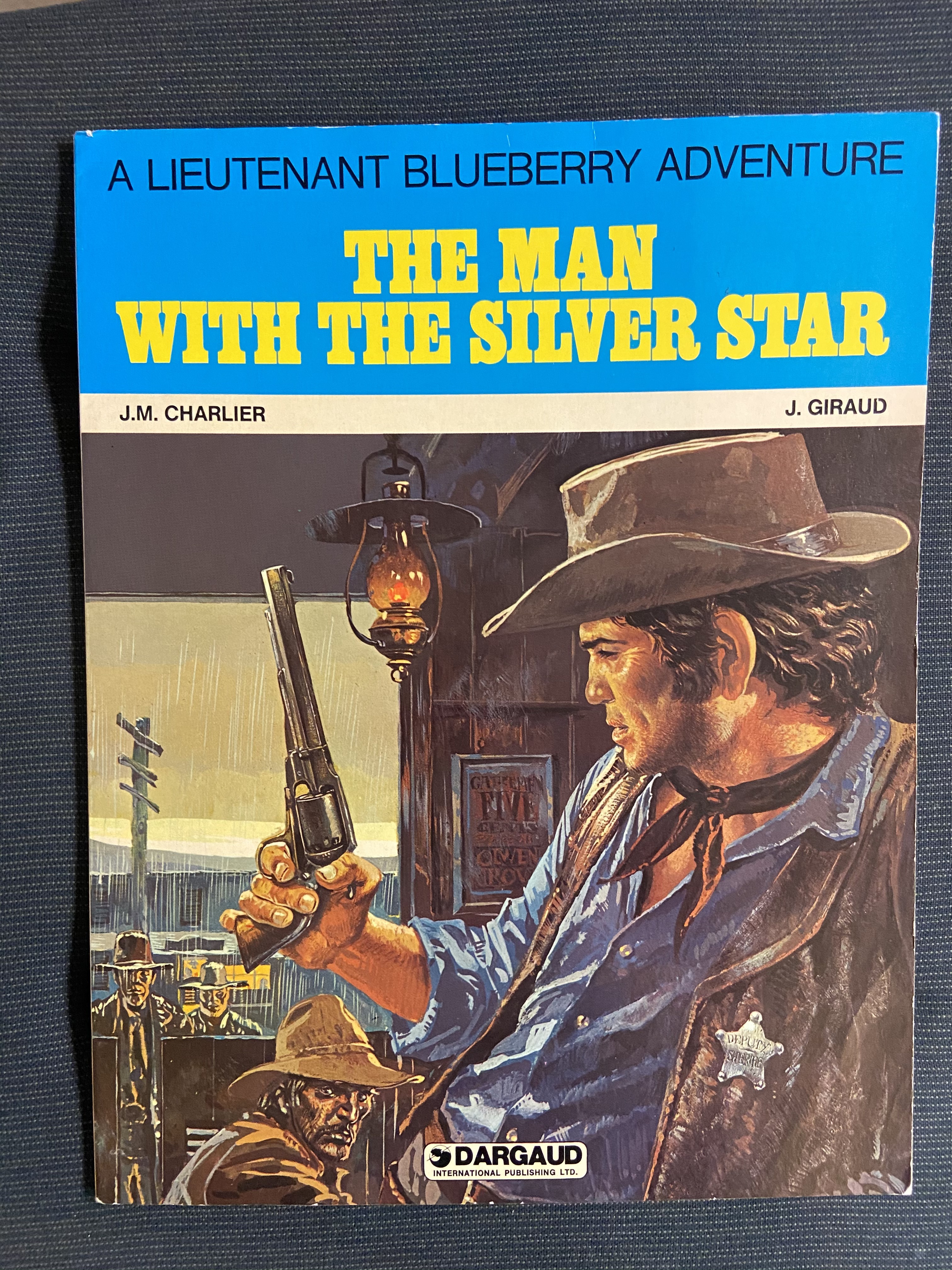 The Man With The Silver Star (A Lieutenant Blueberry adventure. Rare English translation) - Charlier, Jean-Michel and Giraud, Jean (Moebius)
