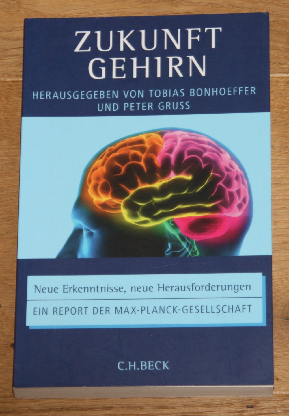 Zukunft Gehirn: Neue Erkenntnisse, neue Herausforderungen. [Ein Report der Max-Planck-Gesellschaft.], - Bonhoeffer, Tobias (Herausgeber) und Peter Gruss (Herausgeber)