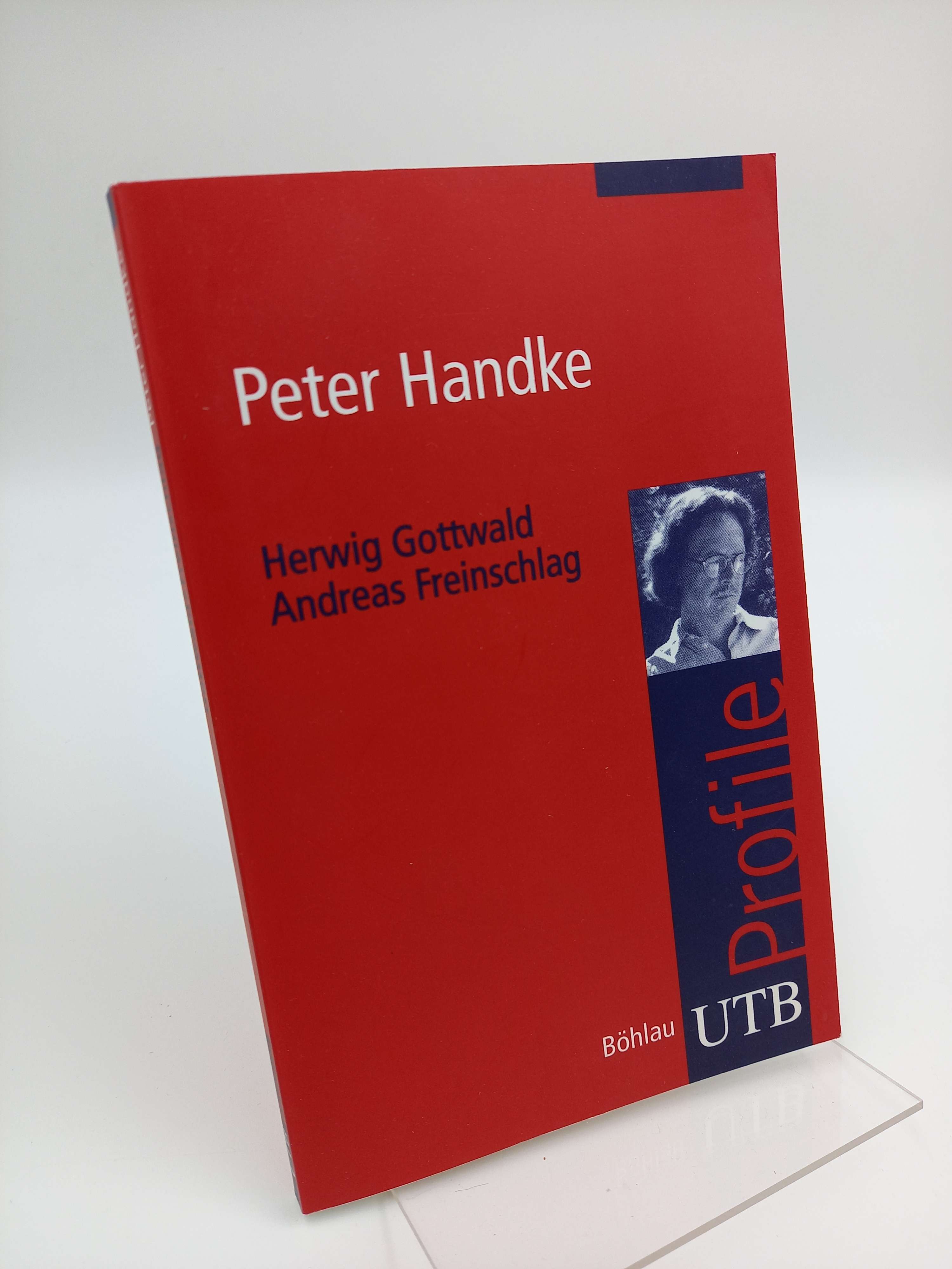 Peter Handke. - Gottwald, Herwig / Freinschlag, Andreas