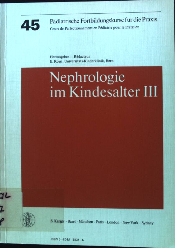 Nephrologie im Kindesalter; Pädiatrische Fortbildungskurse für die Praxis ; 45; Teil 3; - Oetliker, Oskar und U. Schaad