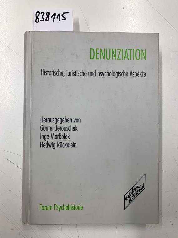 Denunziation Historische, juristische und psychologische Aspekte - Jerouschek, Günter, Günter Jerouschek und Günter Jerouschek