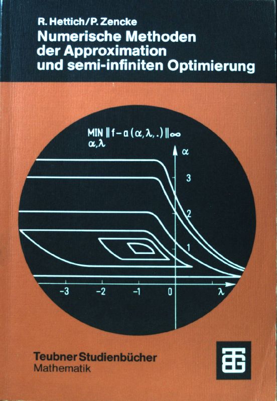 Numerische Methoden der Approximation und semi-infiniten Optimierung. Teubner-Studienbücher : Mathematik; - Hettich, Rainer und Peter Zencke