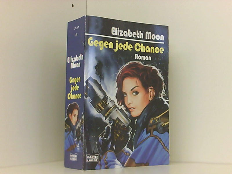 Gegen jede Chance (Science Fiction. Bastei Lübbe Taschenbücher) - Moon, Elizabeth und Thomas Schichtel