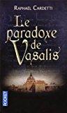 Le paradoxe de vasalis - Raphaël Cardetti