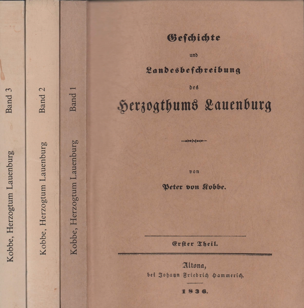 Kobbe, Peter von. Geschichte und Landesbeschreibung des Herzogthums Lauenburg. (Fotomechanischer Nachdruck / REPRINT der Ausgabe Altona, Hammerich, 1836-1987). 3 Bde. (= komplett).