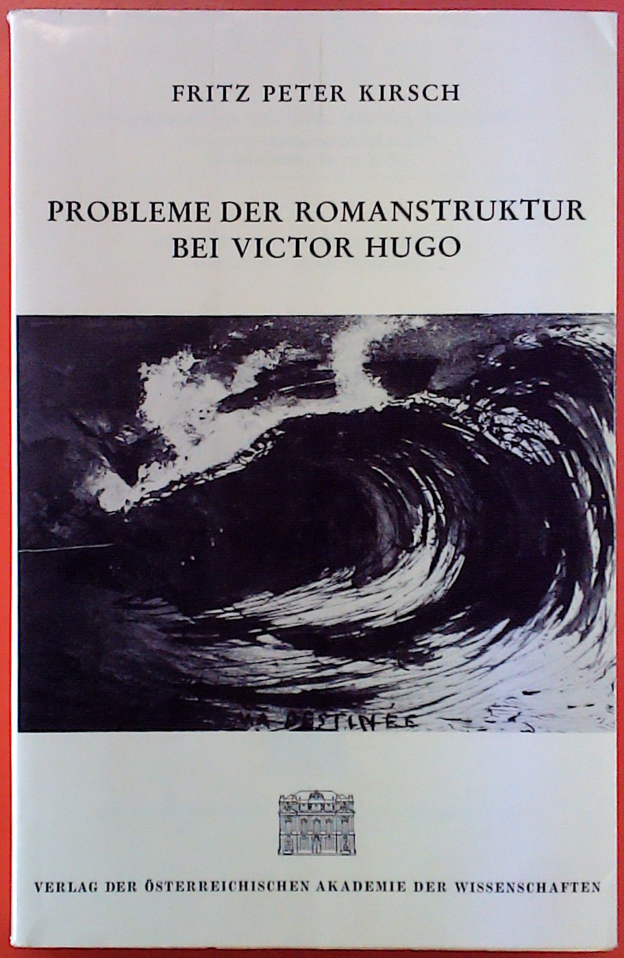 Probleme der Romanstruktur bei Victor Hugo. - Fritz Peter Kirsch