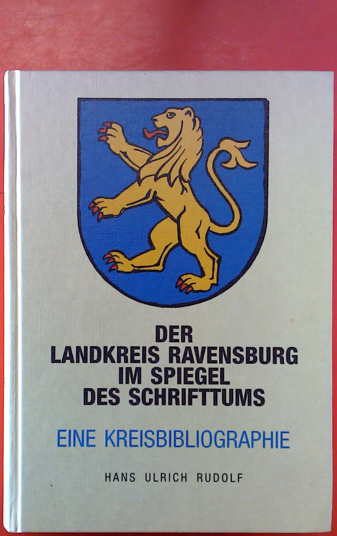 Der Landkreis Ravensburg im Spiegel des Schrifttums - Eine Kreisbibliographie. Weingartener Hochschulschriften Nr. 10. - Hrsg: Hans Ulrich Rudolf