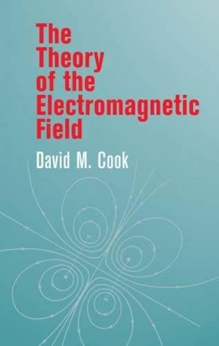 The Theory of the Electromagnetic Field - Cook, David M
