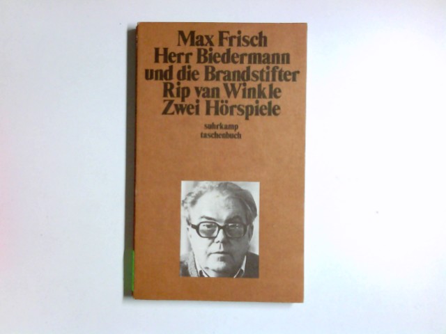 Herr Biedermann und die Brandstifter; Rip van Winkle. 2 Hörspiele. Suhrkamp-Taschenbücher ; 599 - Frisch, Max