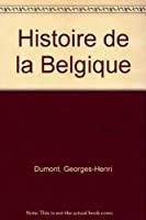 Histoire de la Belgique. : Edition 2000-2001 - Georges-henri Dumont