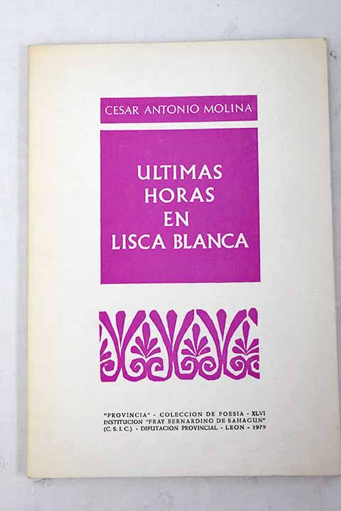 Ultimas horas en Lisca Blanca - Molina, César Antonio