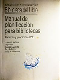 MANUAL DE PLANIFICACIÓN PARA BIBLIOTECAS - MACCLURE, CHARLES R.