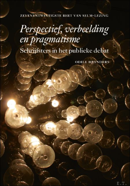 PERSPECTIEF, VERBEELDING EN PRAGMATISME : Schrijfsters in het publieke debat - ODILE HEYNDERS