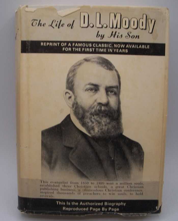 The Life of Dwight L. Moody by His Son - Moody, William R.